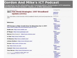 Screenshot for Gordon and Mike's ICT Podcast: Flat World Strategies: 2007 Broadband Update