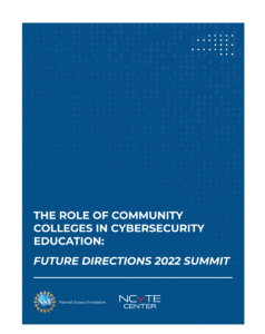 Screenshot for The Role of Community Colleges in Cybersecurity Education: Future Directions 2022 Summit Report