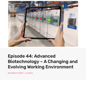 Screenshot for Episode 44: Advanced Biotechnology, A Changing and Evolving Working Environment