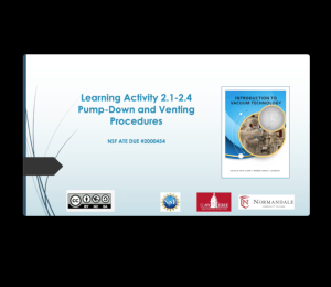 Screenshot for Learning Activities 2.1-2.4: Pump down and Venting Procedures Video